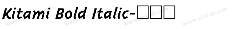 Kitami Bold Italic字体转换
